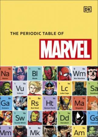 The Periodic Table Of Marvel by Melanie Scott