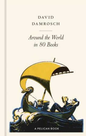 Around The World In 80 Books by David Damrosch