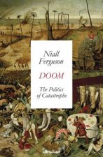 Doom The Politics Of Catastrophe