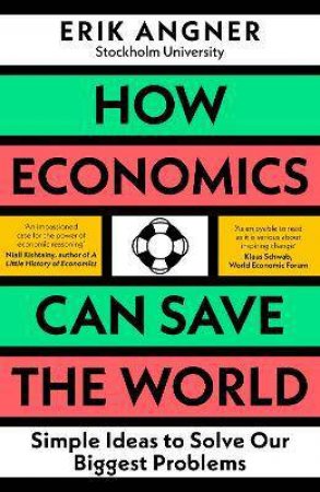 How Economics Can Save The World by Erik Angner