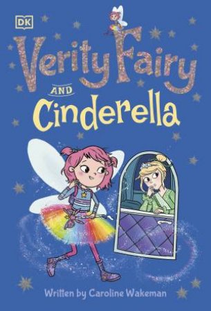 Verity Fairy: Cinderella by Caroline Wakeman