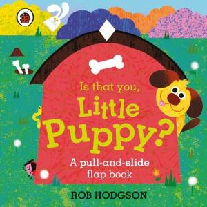 Is That You, Little Puppy? by Rob Hodgson