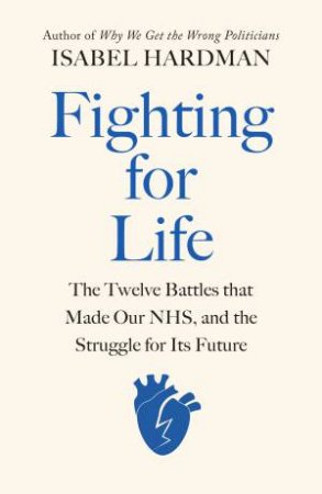 Fighting for Life by Isabel Hardman