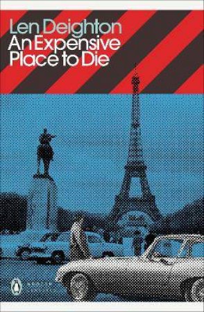 An Expensive Place To Die by Len Deighton