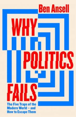 Why Politics Fails by Ben Ansell