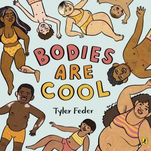 Bodies Are Cool by Tyler Feder