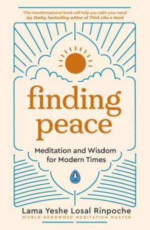 Finding Peace by Lama Yeshe Losal Rinpoche