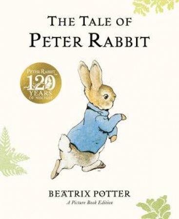 The Tale Of Peter Rabbit by Beatrix Potter