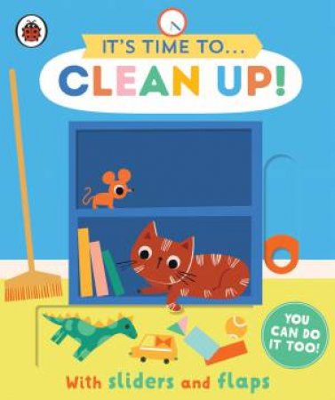 It's Time To... Clean Up! by Carly Gledhill
