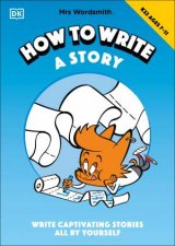 Mrs Wordsmith How To Write A Story Ages 711 Key Stage 2