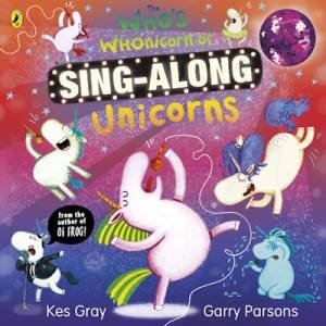 The Who's Whonicorn Of Sing-Along Unicorns by Kes;Parsons, Garry Gray