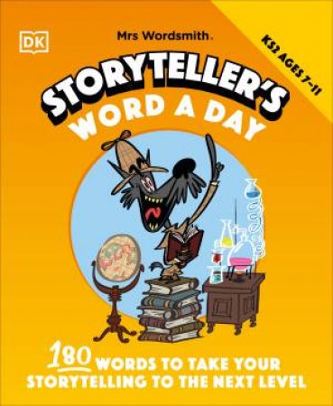 Mrs Wordsmith Storyteller's Word A Day, Ages 7-11 (Key Stage 2) by Various