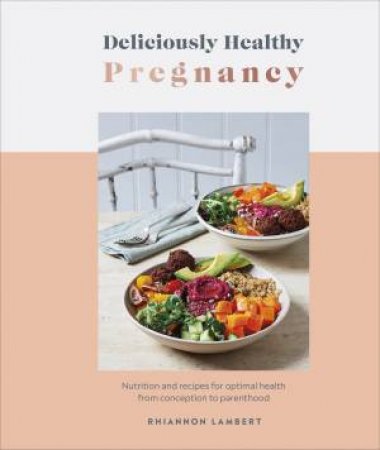 Deliciously Healthy Pregnancy by Rhiannon Lambert