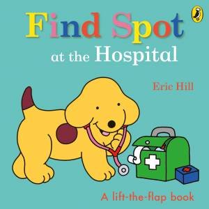 Find Spot At The Hospital by Eric Hill