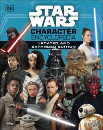 Star Wars Character Encyclopedia Updated And Expanded Edition by Various