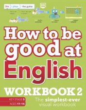 How to be Good at English Workbook 2 Ages 1114 Key Stage 3