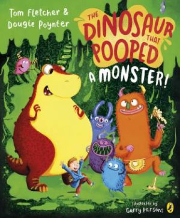 The Dinosaur that Pooped a Monster! by Tom Fletcher & Dougie Poynter & Garry Parsons