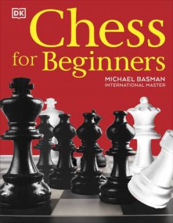 Chess For Beginners by Michael Basman