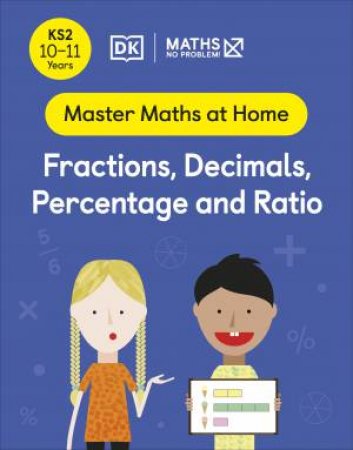 Maths - No Problem! Fractions, Decimals, Percentage And Ratio, Ages 10-11 (Key Stage 2) by Various