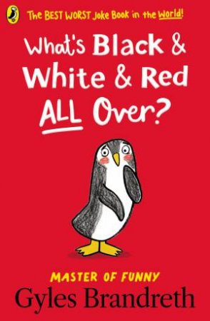 What's Black And White And Red All Over? by Gyles Brandreth