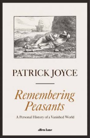 Remembering Peasants by Patrick Joyce