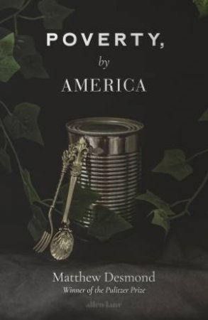 Poverty, by America by Matthew Desmond