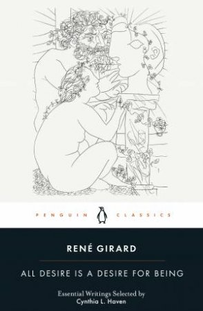 All Desire Is a Desire for Being by René Girard