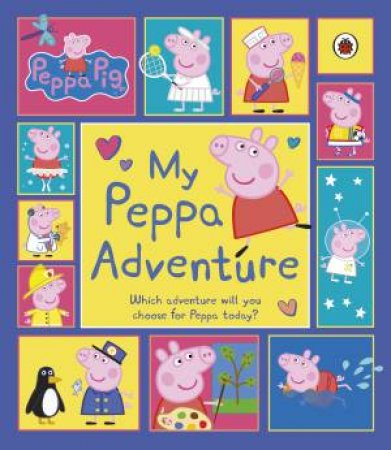 Peppa Pig: My Peppa Adventure by Various