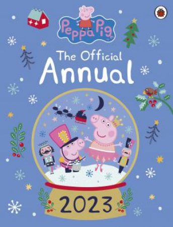 Peppa Pig: The Official Annual 2023 by Various