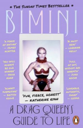 A Drag Queen's Guide To Life by Bimini Bon Boulash & Jules Scheele