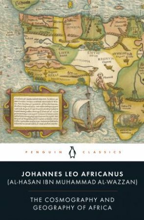 The Cosmography and Geography of Africa by Leo Africanus