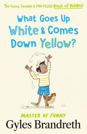What Goes Up White And Comes Down Yellow? by Gyles Brandreth