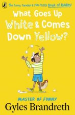 What Goes Up White and Comes Down Yellow