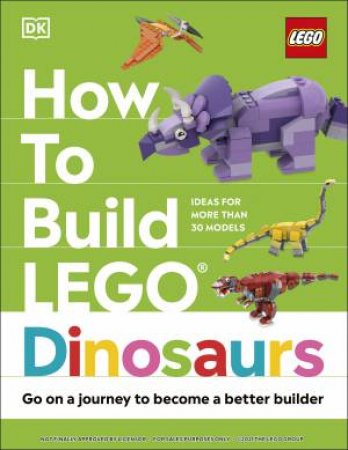 How To Build LEGO Dinosaurs by Jessica Farrell & Nathan Dias & Hannah Dolan