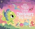 Ten Minutes To Bed Little Dinosaurs Big Race