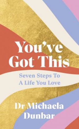 You've Got This by Dr Michaela Dunbar