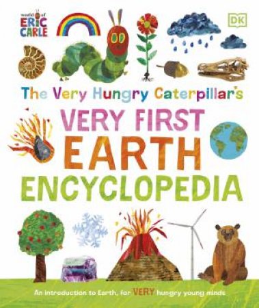 The Very Hungry Caterpillar's Very First Earth Encyclopedia by DK