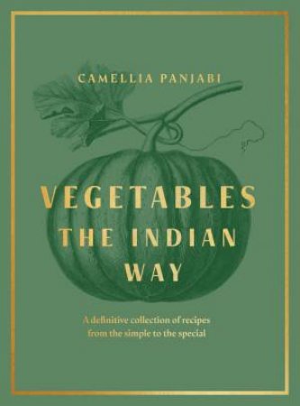 Vegetables by Camellia Panjabi