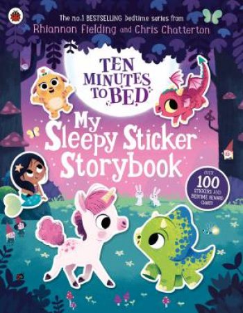 Ten Minutes To Bed: My Sleepy Sticker Storybook by Rhiannon Fielding