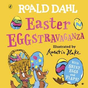 Roald Dahl: Easter EGGstravaganza by Roald Dahl & Quentin Blake