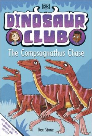 Dinosaur Club: The Compsognathus Chase by Various