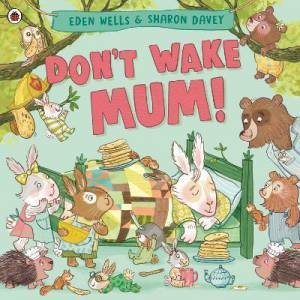 Don't Wake Mum! by Ladybird
