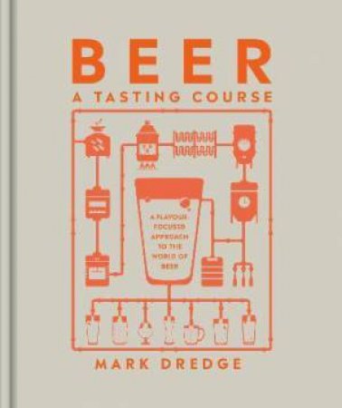 Beer A Tasting Course by Mark Dredge
