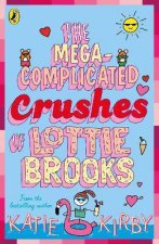 The MegaComplicated Crushes Of Lottie Brooks