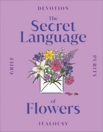 The Secret Language Of Flowers by DK