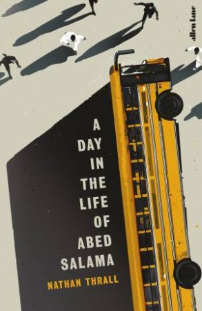 A Day in the Life of Abed Salama by Nathan Thrall