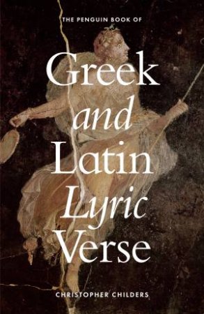 The Penguin Book of Greek and Latin Lyric Verse by Various Authors