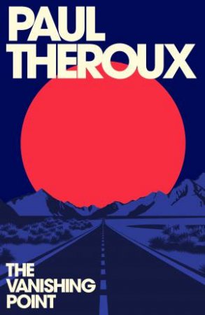 Vanishing Point by Paul Theroux