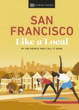 San Francisco Like a Local By the People Who Call It Home