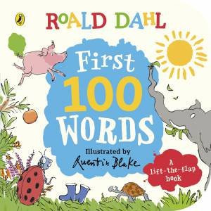 Roald Dahl: First 100 Words by Roald Blake & Quentin Dahl